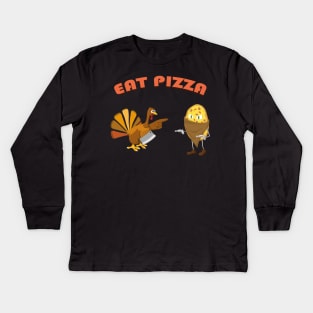 Turkey Eat Pizza Funny Thanksgiving Kids Long Sleeve T-Shirt